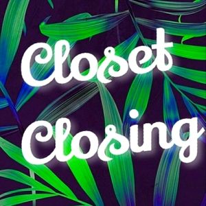 Closet closing - Last chance!